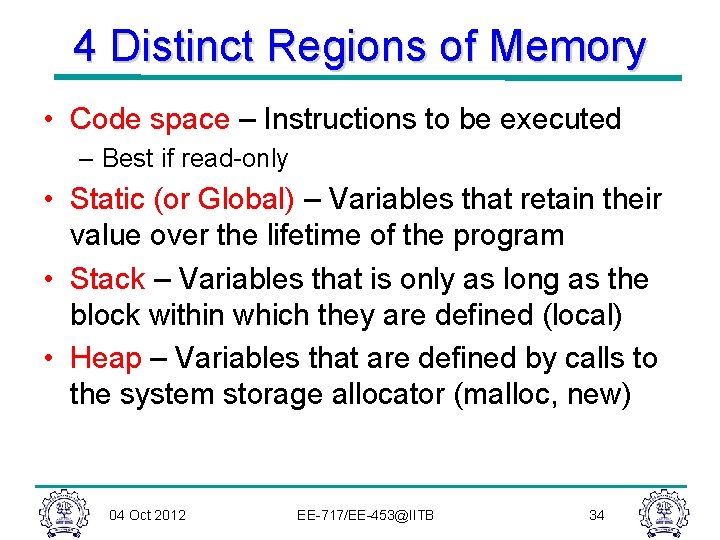 4 Distinct Regions of Memory • Code space – Instructions to be executed – 4 Distinct Regions of Memory • Code space – Instructions to be executed –