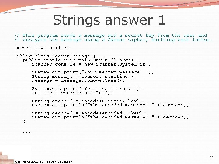 Strings answer 1 // This program reads a message and a secret key from Strings answer 1 // This program reads a message and a secret key from