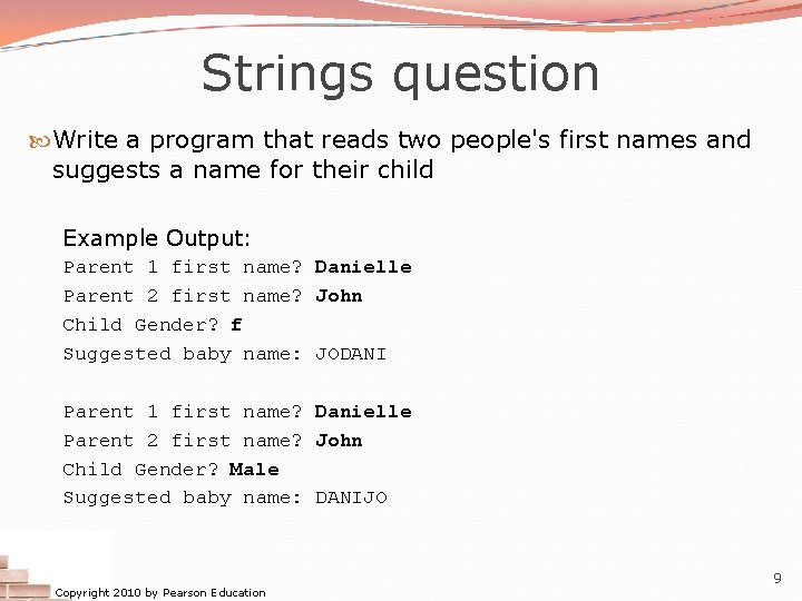 Strings question Write a program that reads two people's first names and suggests a Strings question Write a program that reads two people's first names and suggests a