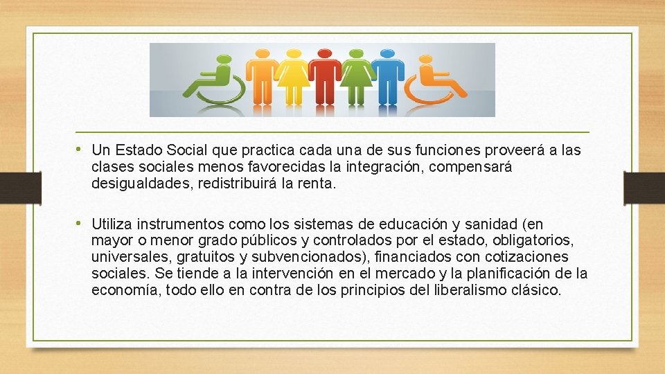  • Un Estado Social que practica cada una de sus funciones proveerá a