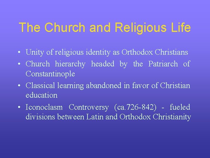 The Church and Religious Life • Unity of religious identity as Orthodox Christians •