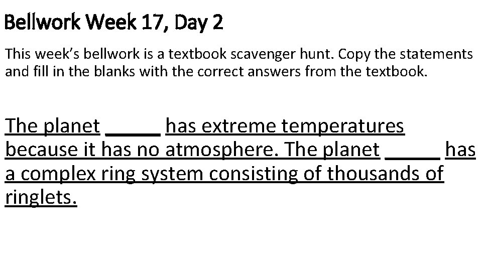 Bellwork Week 17, Day 2 This week’s bellwork is a textbook scavenger hunt. Copy