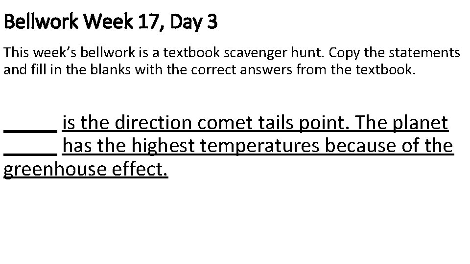 Bellwork Week 17, Day 3 This week’s bellwork is a textbook scavenger hunt. Copy