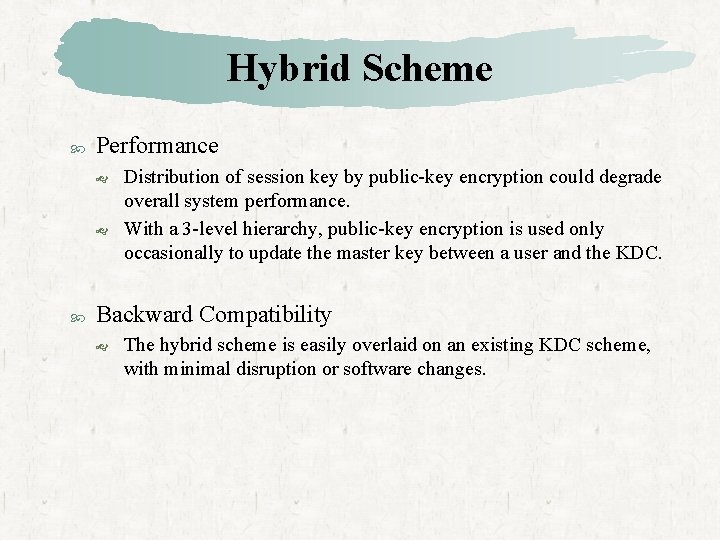 Hybrid Scheme Performance Distribution of session key by public-key encryption could degrade overall system