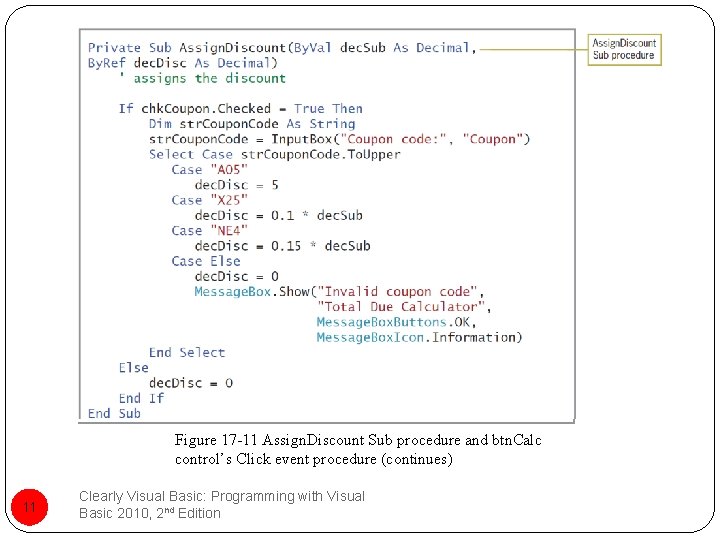 Figure 17 -11 Assign. Discount Sub procedure and btn. Calc control’s Click event procedure