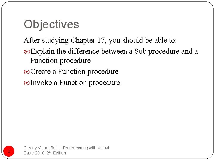 Objectives After studying Chapter 17, you should be able to: Explain the difference between