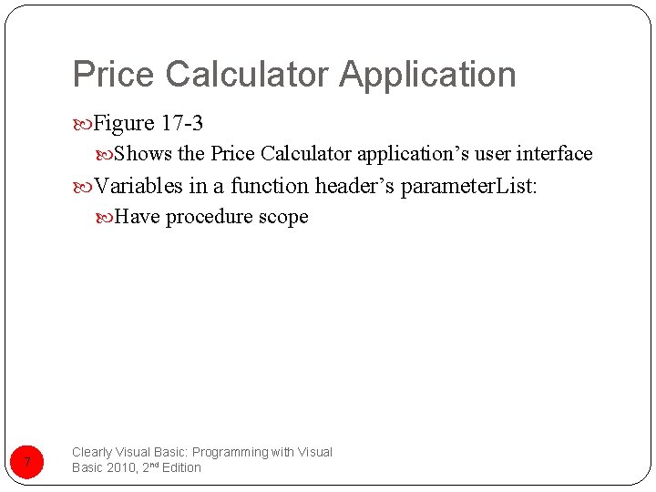 Price Calculator Application Figure 17 -3 Shows the Price Calculator application’s user interface Variables