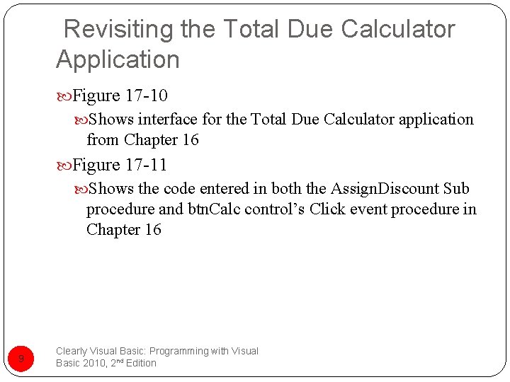 Revisiting the Total Due Calculator Application Figure 17 -10 Shows interface for the Total