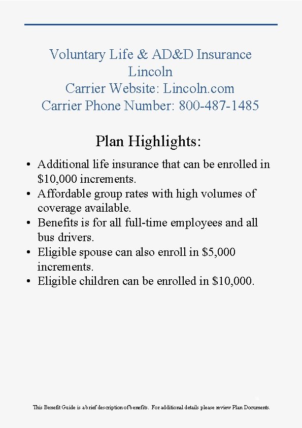 Voluntary Life & AD&D Insurance Lincoln Carrier Website: Lincoln. com Carrier Phone Number: 800