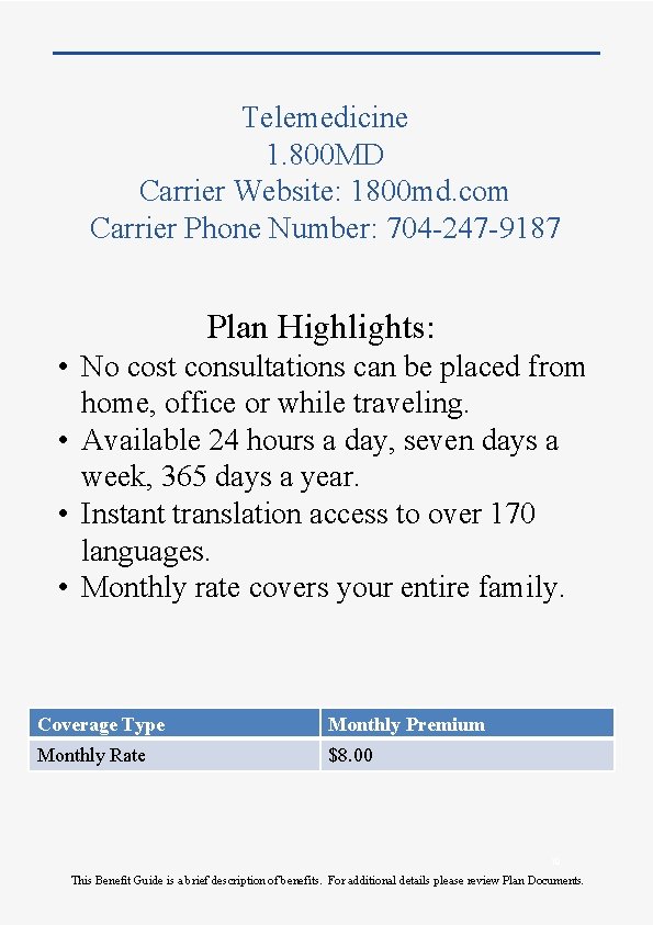 Telemedicine 1. 800 MD Carrier Website: 1800 md. com Carrier Phone Number: 704 -247