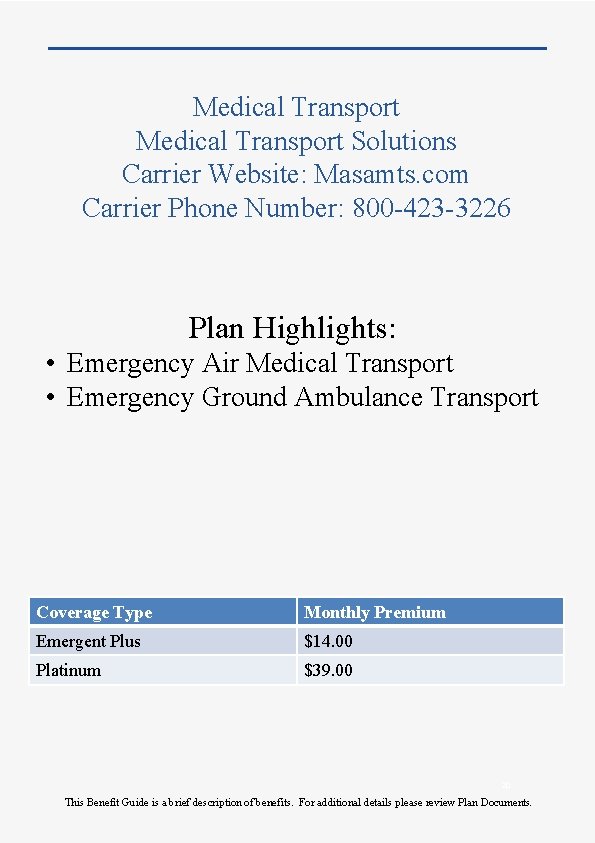 Medical Transport Solutions Carrier Website: Masamts. com Carrier Phone Number: 800 -423 -3226 Plan