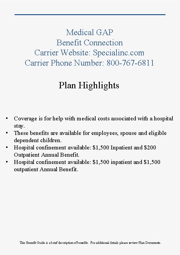 Medical GAP Benefit Connection Carrier Website: Specialinc. com Carrier Phone Number: 800 -767 -6811