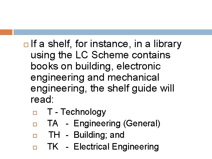  If a shelf, for instance, in a library using the LC Scheme contains