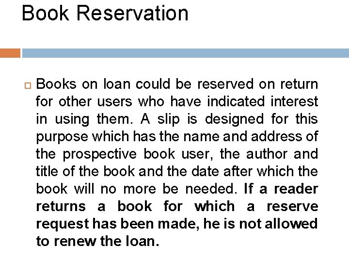 Book Reservation Books on loan could be reserved on return for other users who