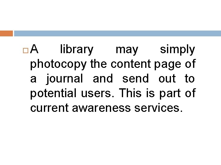  A library may simply photocopy the content page of a journal and send