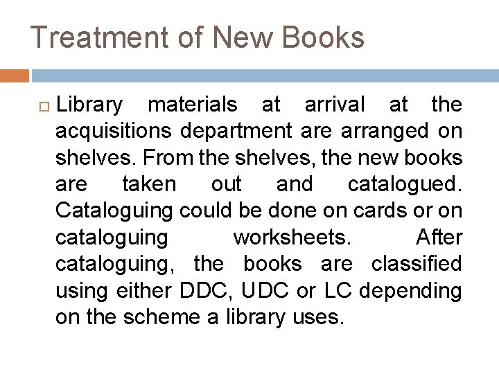 Treatment of New Books Library materials at arrival at the acquisitions department are arranged