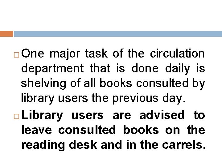 One major task of the circulation department that is done daily is shelving of