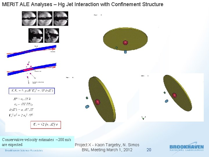MERIT ALE Analyses – Hg Jet Interaction with Confinement Structure Conservative velocity estimates ~200