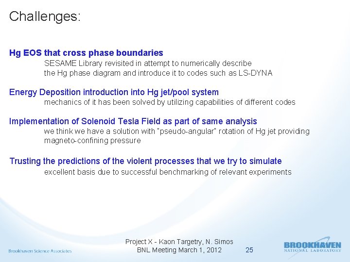 Challenges: Hg EOS that cross phase boundaries SESAME Library revisited in attempt to numerically