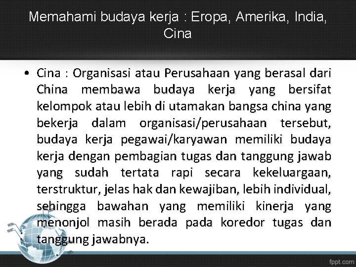 Memahami budaya kerja : Eropa, Amerika, India, Cina • Cina : Organisasi atau Perusahaan