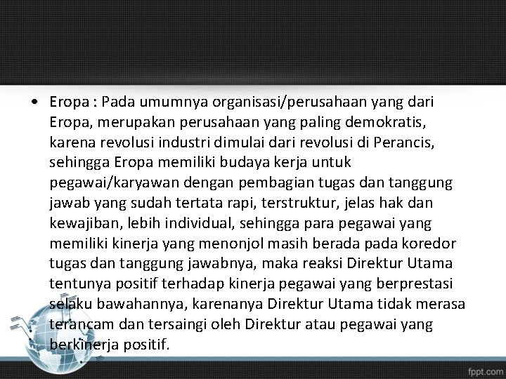  • Eropa : Pada umumnya organisasi/perusahaan yang dari Eropa, merupakan perusahaan yang paling