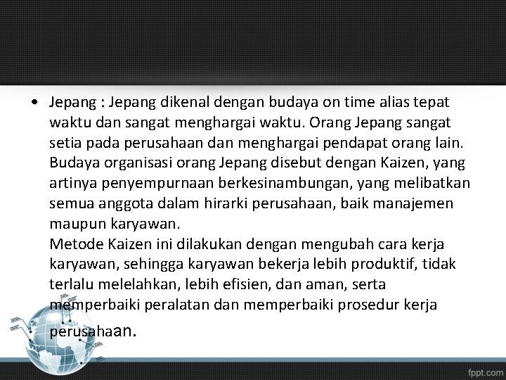  • Jepang : Jepang dikenal dengan budaya on time alias tepat waktu dan