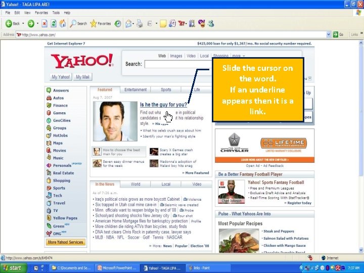 Slide the cursor on the word. If an underline appears then it is a