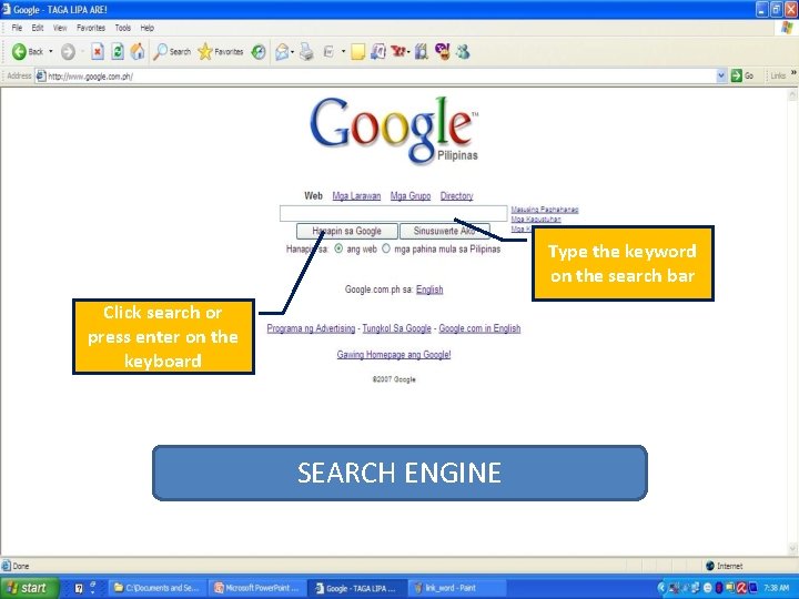 Type the keyword on the search bar Click search or press enter on the