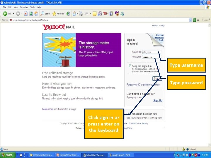 Type username Type password Click sign in or press enter on the keyboard 