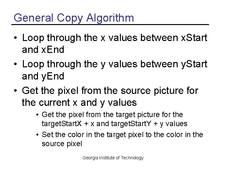 General Copy Algorithm • Loop through the x values between x. Start and x.