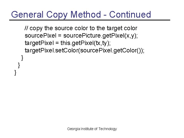 General Copy Method - Continued // copy the source color to the target color