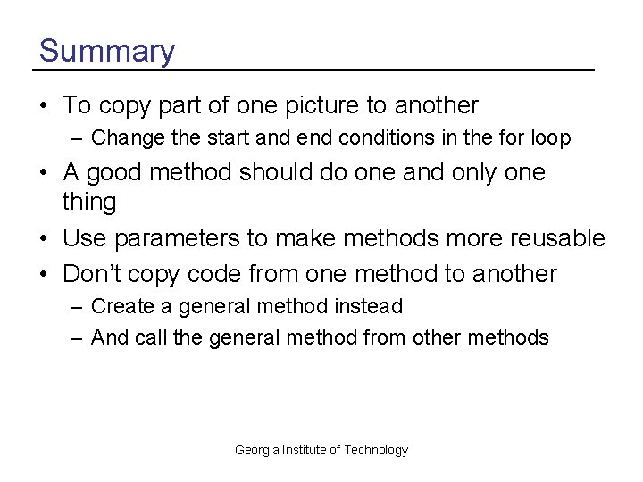 Summary • To copy part of one picture to another – Change the start