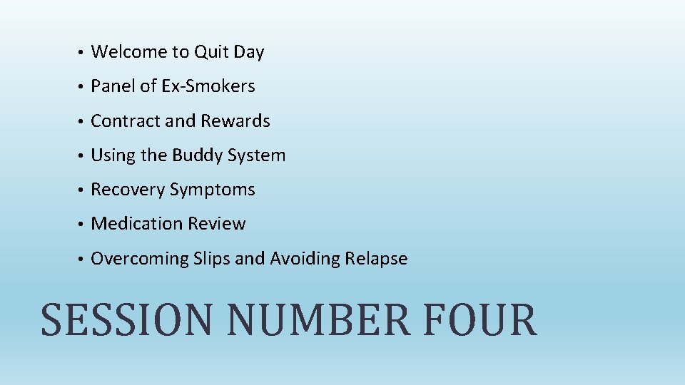 • Welcome to Quit Day • Panel of Ex-Smokers • Contract and Rewards