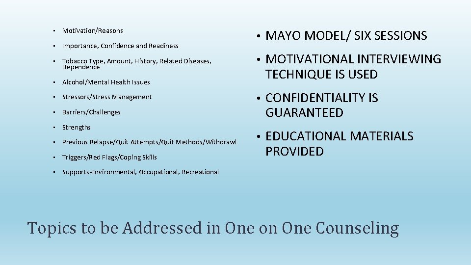  • Motivation/Reasons • Importance, Confidence and Readiness • Tobacco Type, Amount, History, Related