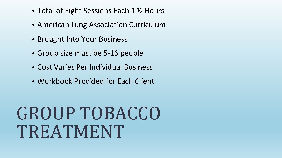  • Total of Eight Sessions Each 1 ½ Hours • American Lung Association