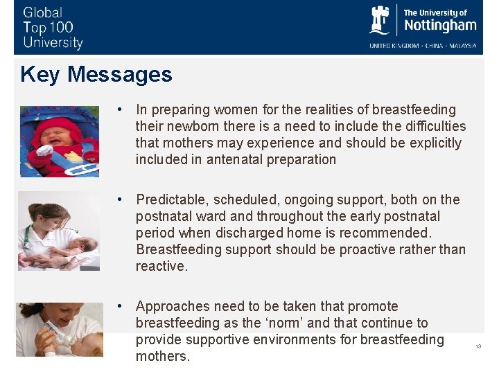 Key Messages • In preparing women for the realities of breastfeeding their newborn there