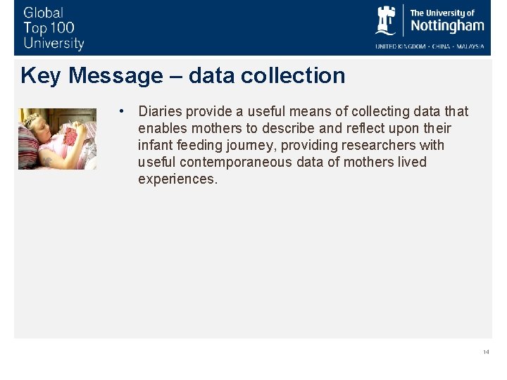 Key Message – data collection • Diaries provide a useful means of collecting data