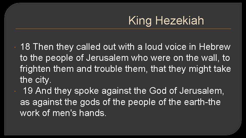 King Hezekiah 18 Then they called out with a loud voice in Hebrew to