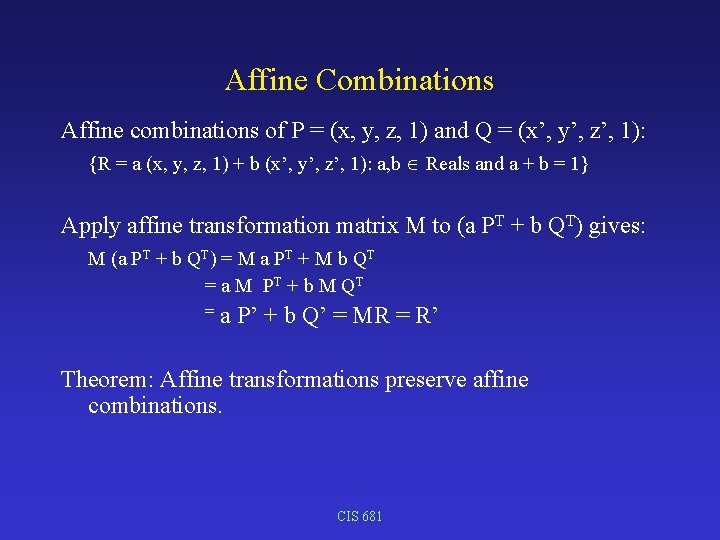 Affine Combinations Affine combinations of P = (x, y, z, 1) and Q =