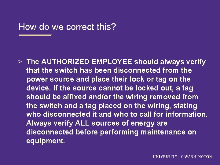 How do we correct this? > The AUTHORIZED EMPLOYEE should always verify that the