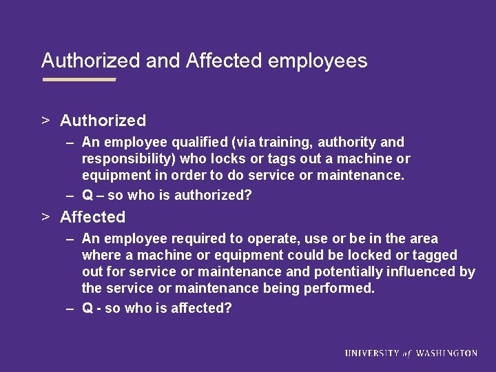 Authorized and Affected employees > Authorized – An employee qualified (via training, authority and