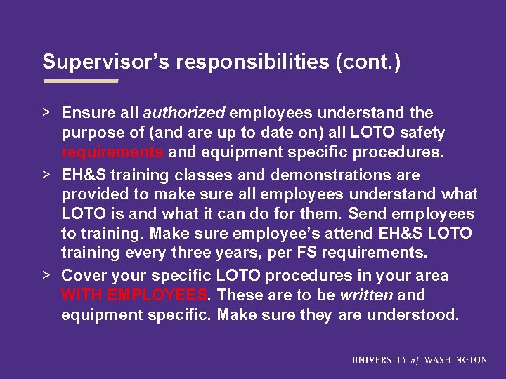 Supervisor’s responsibilities (cont. ) > Ensure all authorized employees understand the purpose of (and