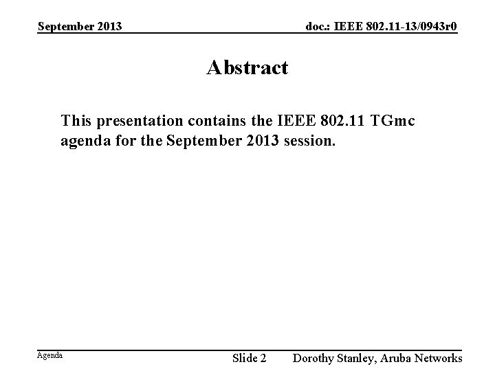 September 2013 doc. : IEEE 802. 11 -13/0943 r 0 Abstract This presentation contains