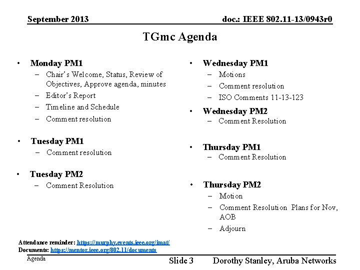 September 2013 doc. : IEEE 802. 11 -13/0943 r 0 TGmc Agenda • Monday