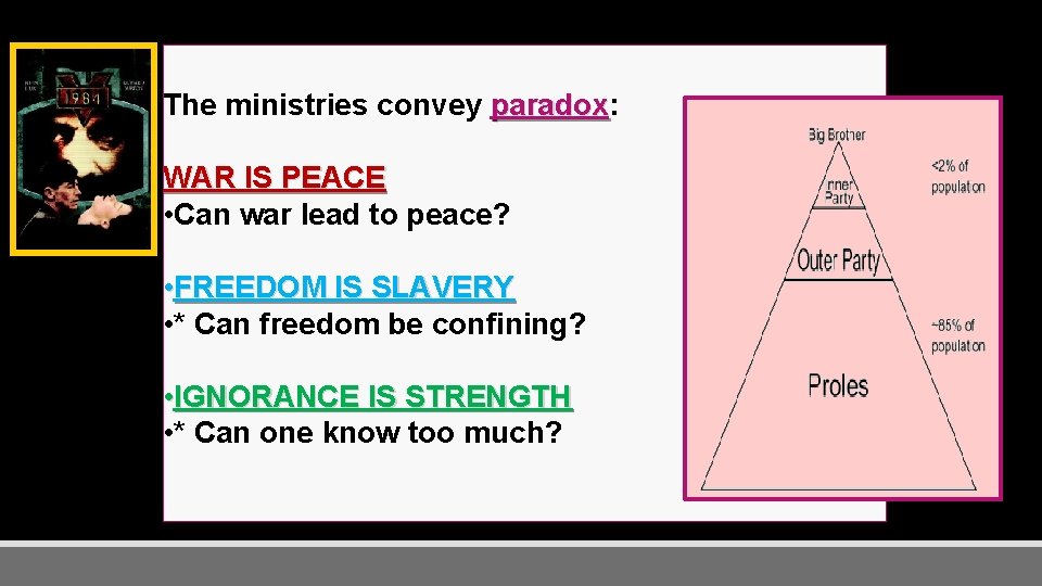 The ministries convey paradox: paradox WAR IS PEACE • Can war lead to peace?