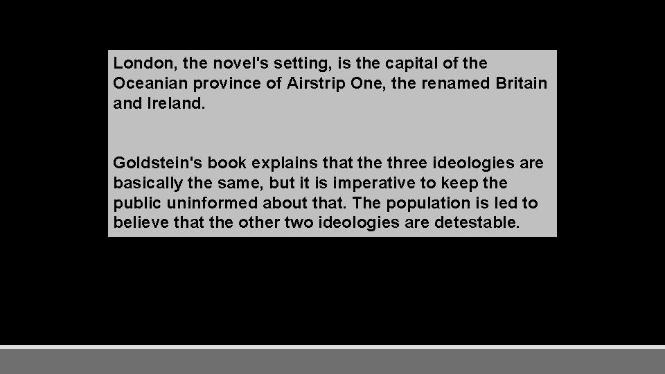 London, the novel's setting, is the capital of the Oceanian province of Airstrip One,