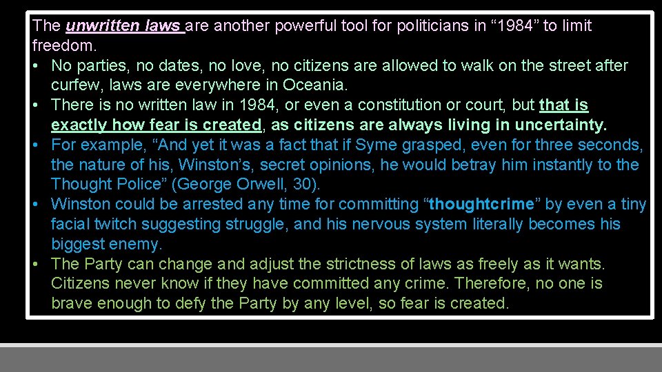 The unwritten laws are another powerful tool for politicians in “ 1984” to limit