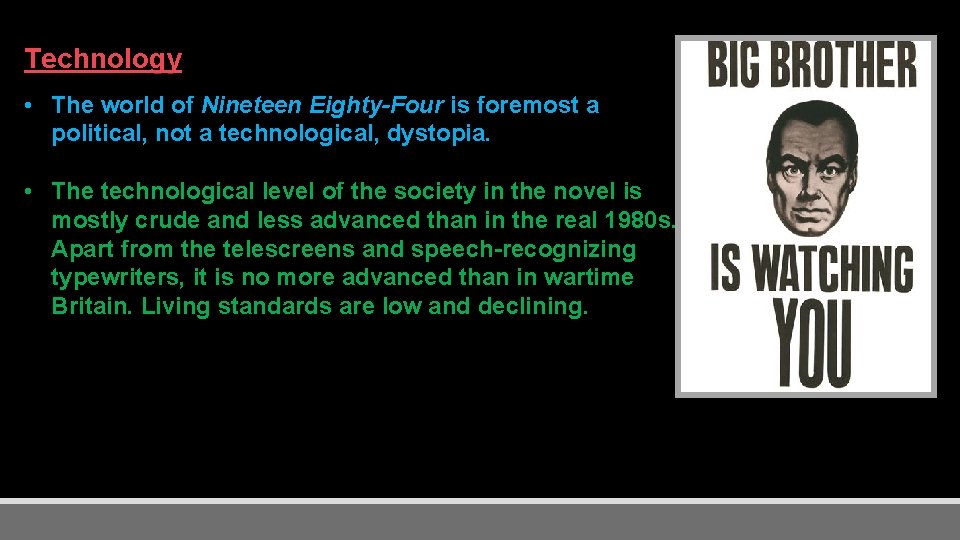 Technology • The world of Nineteen Eighty-Four is foremost a political, not a technological,