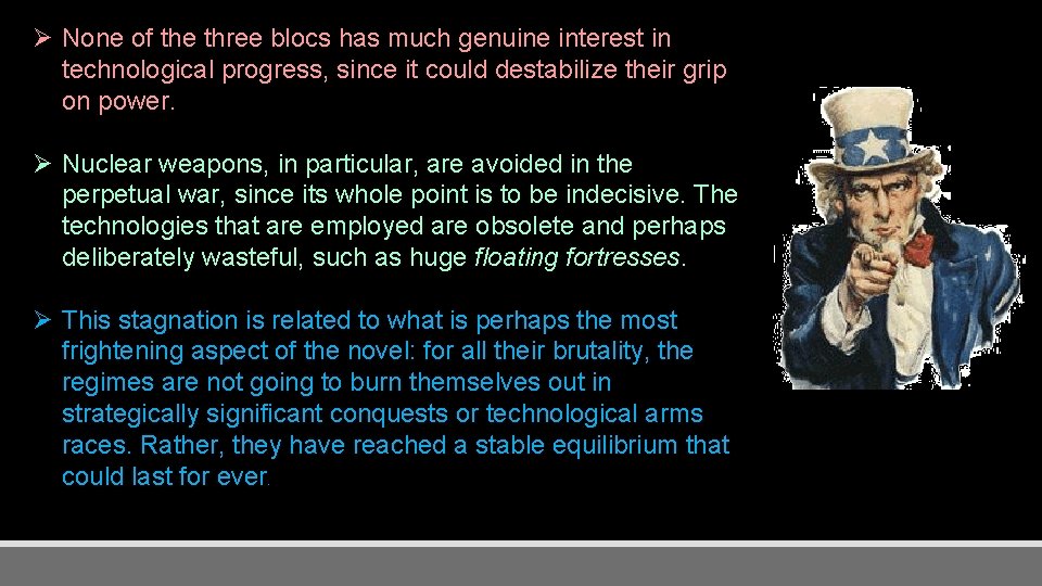 Ø None of the three blocs has much genuine interest in technological progress, since