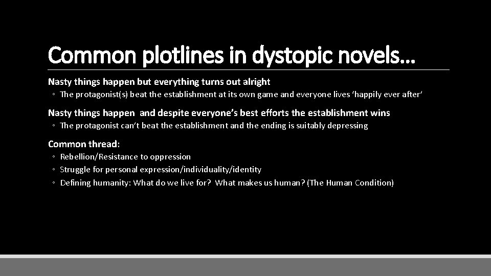 Common plotlines in dystopic novels… Nasty things happen but everything turns out alright ◦